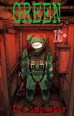 Green is a impostor