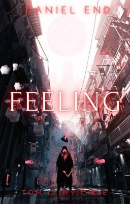 Feeling. Tom I. Invincible [Временно Заморежно]