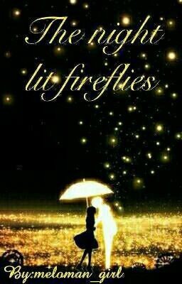 The night lit fireflies