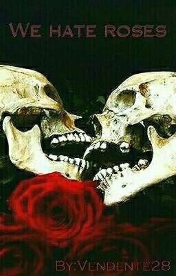 We hate roses