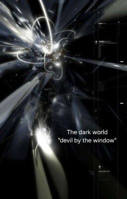 The Dark world/ The devil by the window