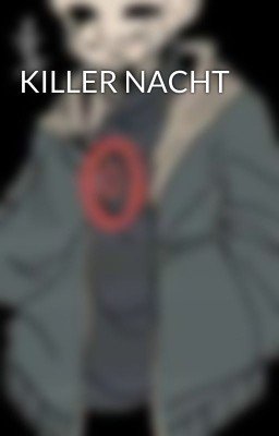 KILLER NACHT
