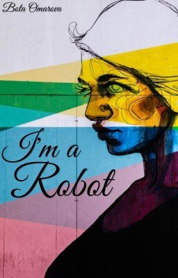 I'm a ROBOT.     