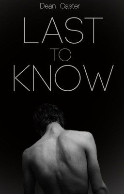 Last to know
