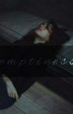 Emptiness /J.H /