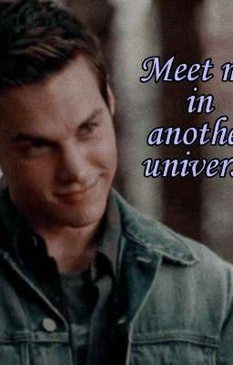 Meet you in another universe