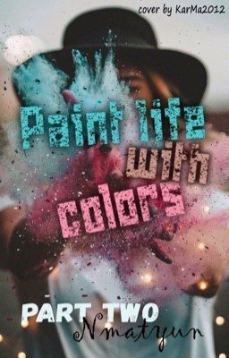 Paint life with colors. Part two. 