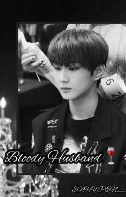 Bloody Husband // Кровавый Муж🍷