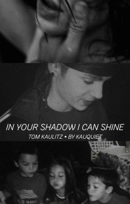 In Your Shadow I Can Shine