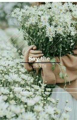 Скажи Правду | Say The Truth