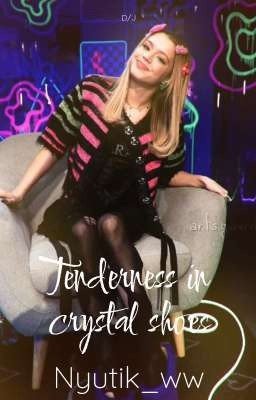Tenderness in crystal shoes