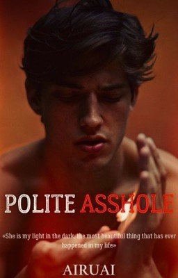 POLITE ASSHOLE | Вежливый мудак 