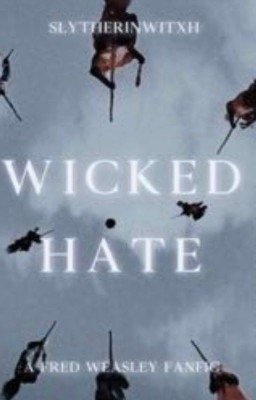 Wicked Hate|Fred Weasley