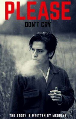 Please, don't cry.
