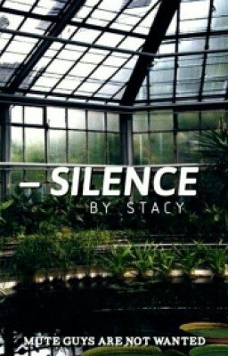 - silence