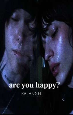 are you happy?|kai angel|9mice||viperr||