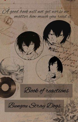 Великий их Бродячих Псов: Реакции [Завершена]