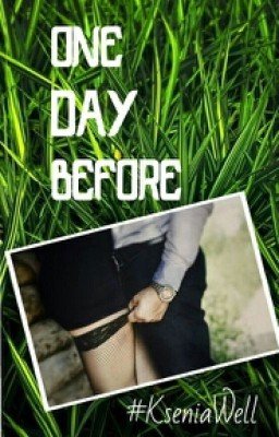 ONE DAY BEFORE