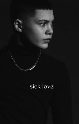sick love