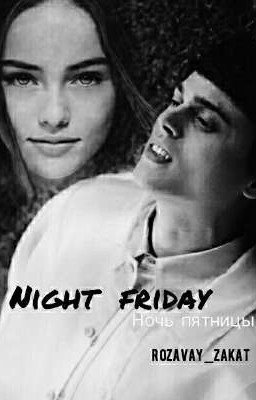 Night Friday | Ночь пятницы