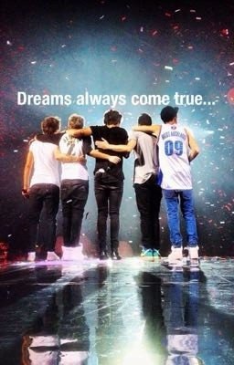 Dreams always come true...