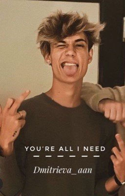 You're all I need |Джейден Хосслер|