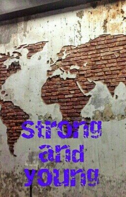 Strong and young
