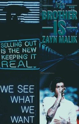 My brother is Zayn Malik 