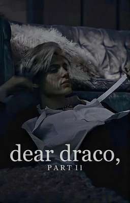 dear draco, pt. 2