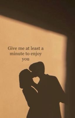 Give me at least a minute to enjoy you (Пятый и Т/И)