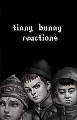 Реакции Tiny Bunny