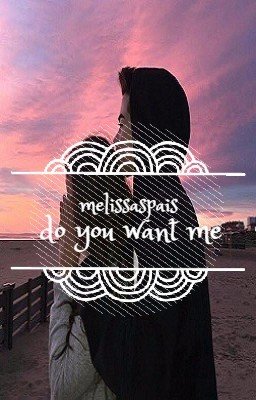 do you want me