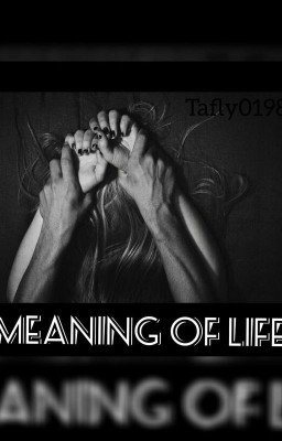 MEANING OF LIFE