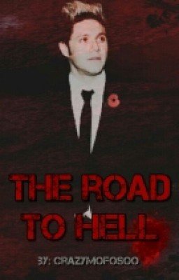 The road to hell [Niall Horan fanfiction]