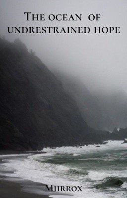 The ocean of unrestrained hope. [ V.H.]