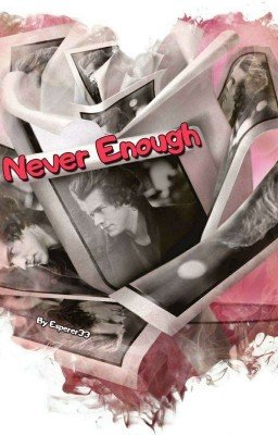 Never Enough...