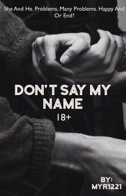 Don't say my name