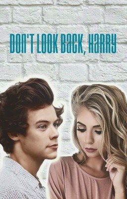 Don't look back, Harry.