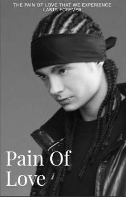 Pain Of Love | Том Каулитц