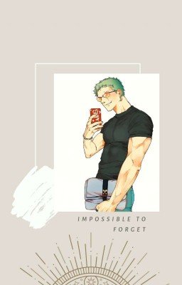 Impossible to forget
